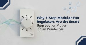 A high-quality modular switchboard featuring a 7-step fan regulator, manufactured with durable polycarbonate for precise airflow control.