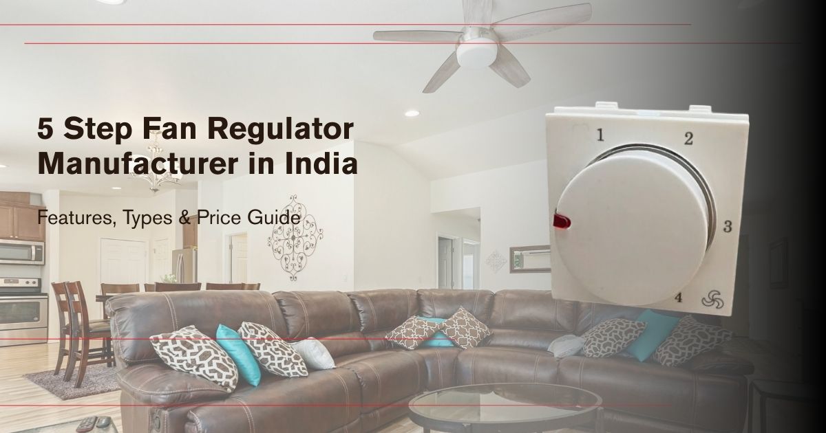 5 Step Fan Regulator manufacturer in India showcasing a modular 5-speed fan controller for home interiors.
