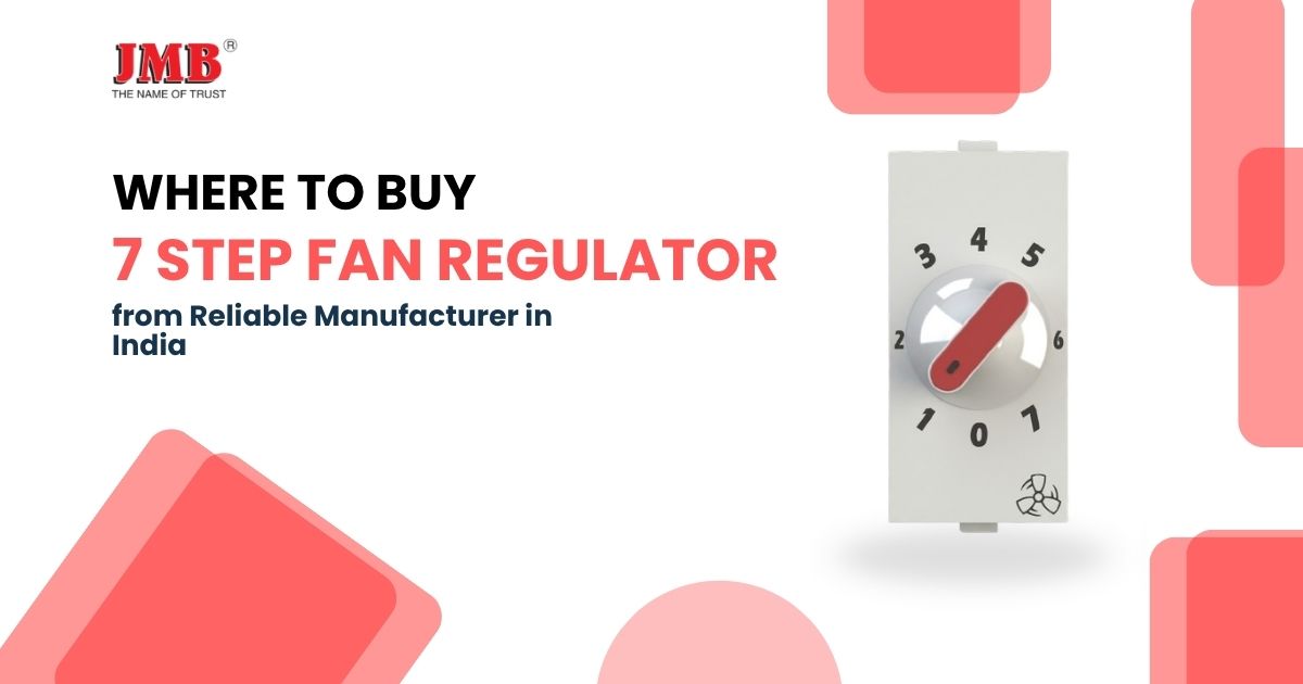 Where to Buy 7 Step Fan Regulator from Reliable Manufacturer in India
