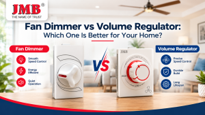 Fan Dimmer vs Volume Regulator: Which One Is Better for Your Home?
